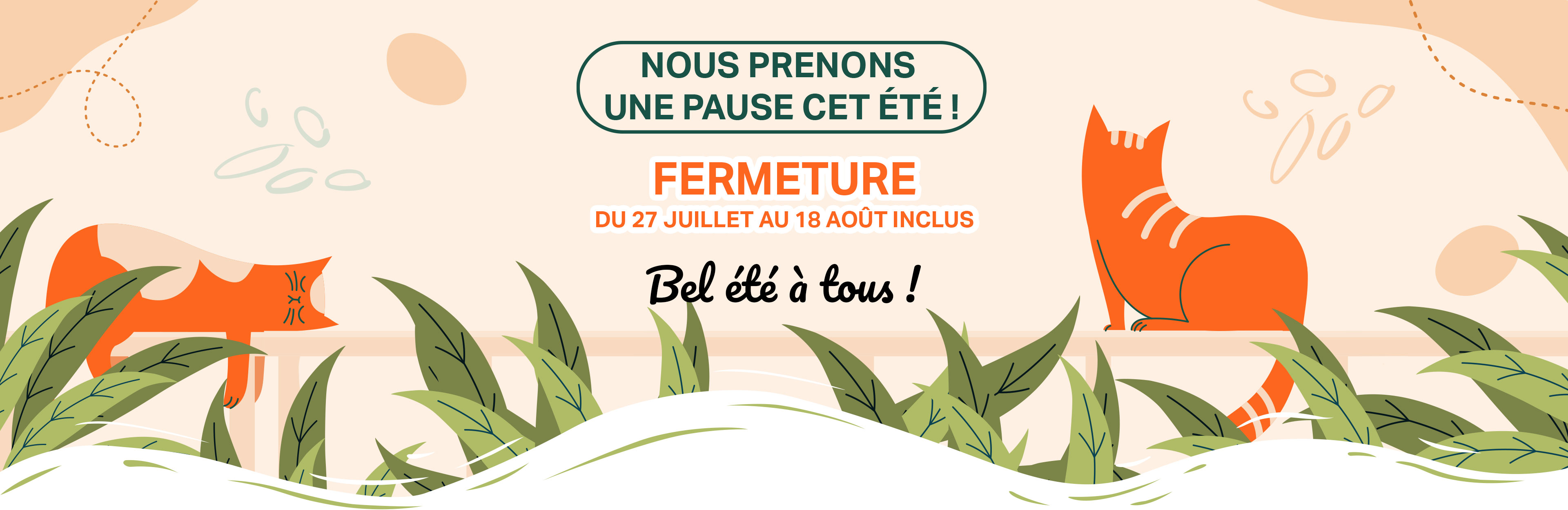 Fermeture Été 2025